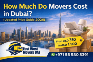 How much do movers cost in Dubai – East West Movers UAE pricing guide