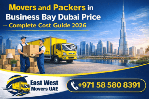 Complete cost guide 2026 for movers and packers in Business Bay Dubai featuring East West Movers UAE professional moving and packing services